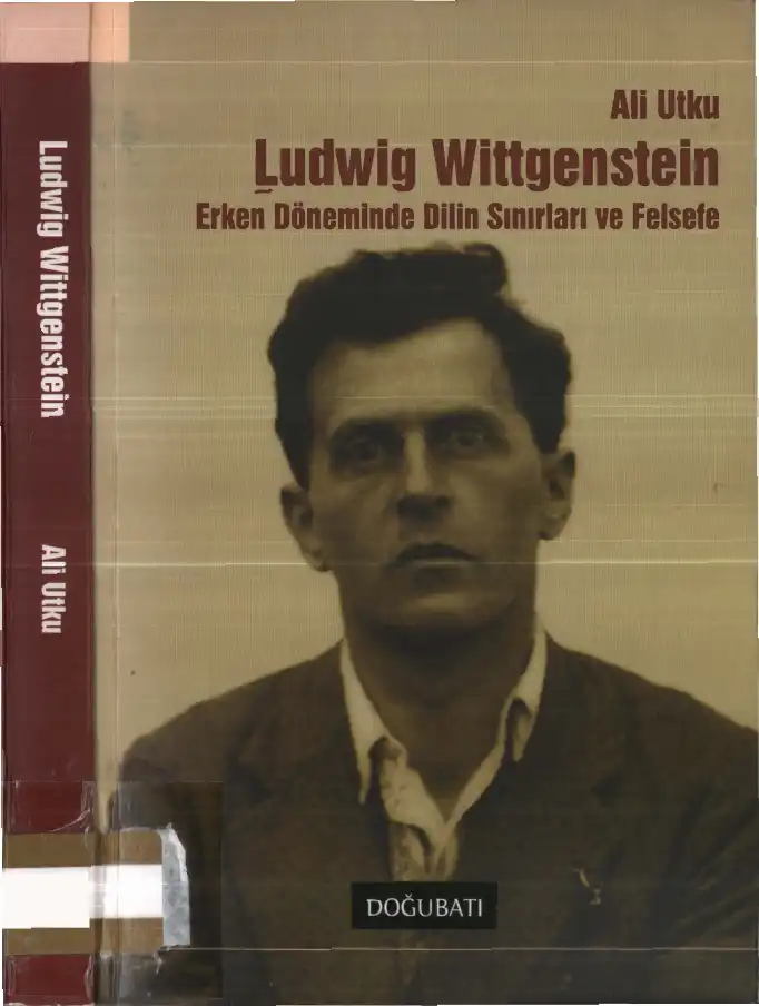 Ludwig Wittgenstein Erken Döneminde Dilin Sınırları ve Felsefe — Ali Utku