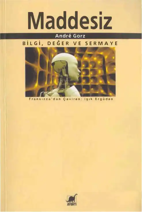 Maddesiz Bilgi, Değer ve Sermaye — Andre Gorz
