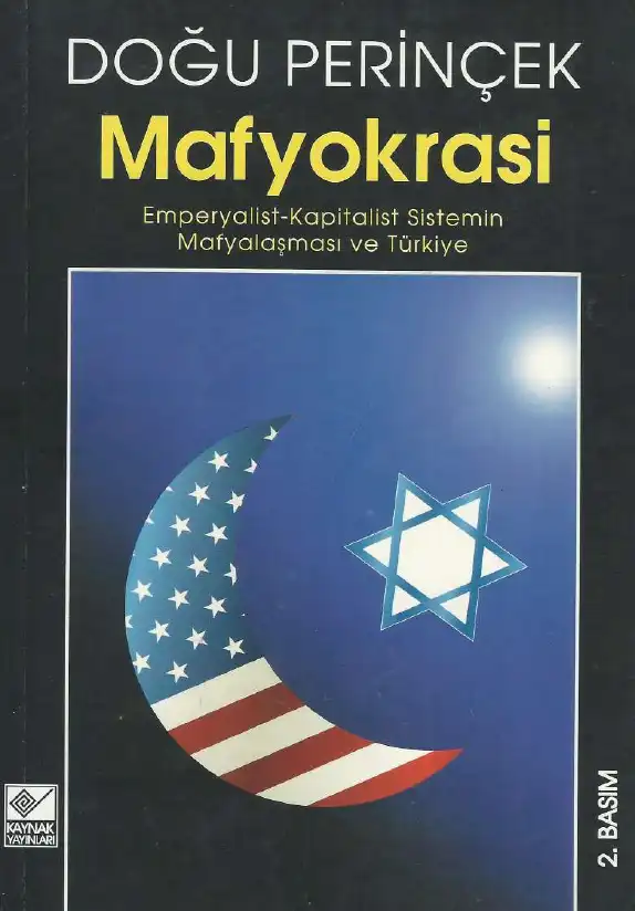Mafyokrasi: Emperyalist-Kapitalist Sistemin Mafyalaşması ve Türkiye — Doğu Perinçek