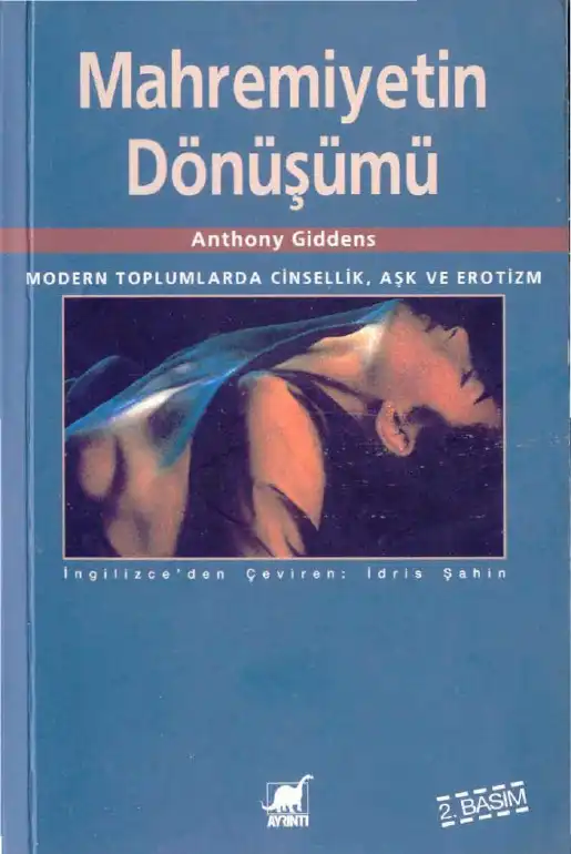 Mahremiyetin Dönüşümü Modern Toplumlarda Cinsellik Aşk Ve Erotizm — Anthony Giddens