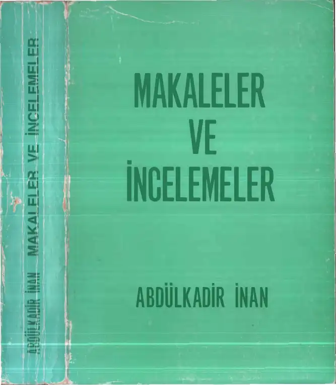 Makaleler ve İncelemeler — Abdülkadir İnan