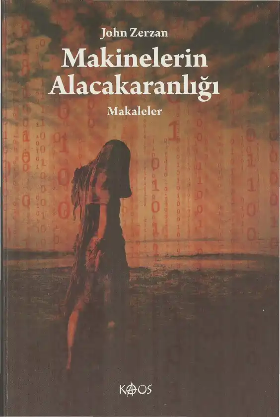 Makinelerin Alacakaranlığı — John Zerzan
