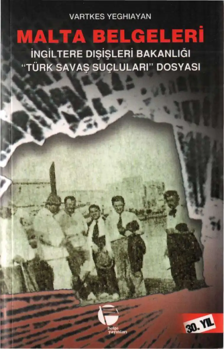Malta Belgeleri: İngiltere Dışişleri Bakanlığı Türk Savaş Suçluları Dosyası — Vartkes Yeghiayan