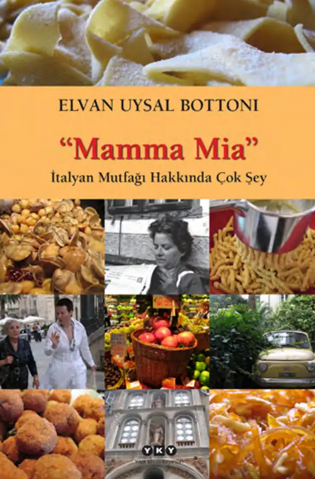 "Mamma Mia" İtalyan Mutfağı Hakkında Çok Şey — Elvan Uysal Bottoni