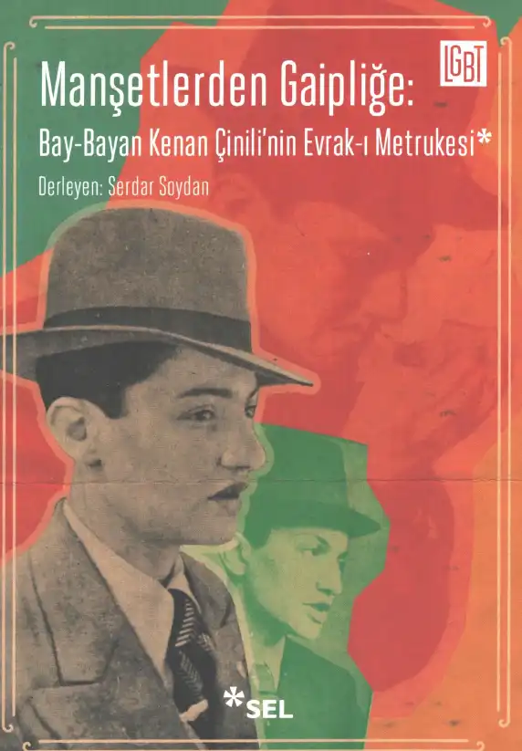 Manşetlerden Gaipliğe Bay-Bayan Kenan Çinili'nin Evrak-ı Metrukesi — Cenk Özbay, Serdar Soydan