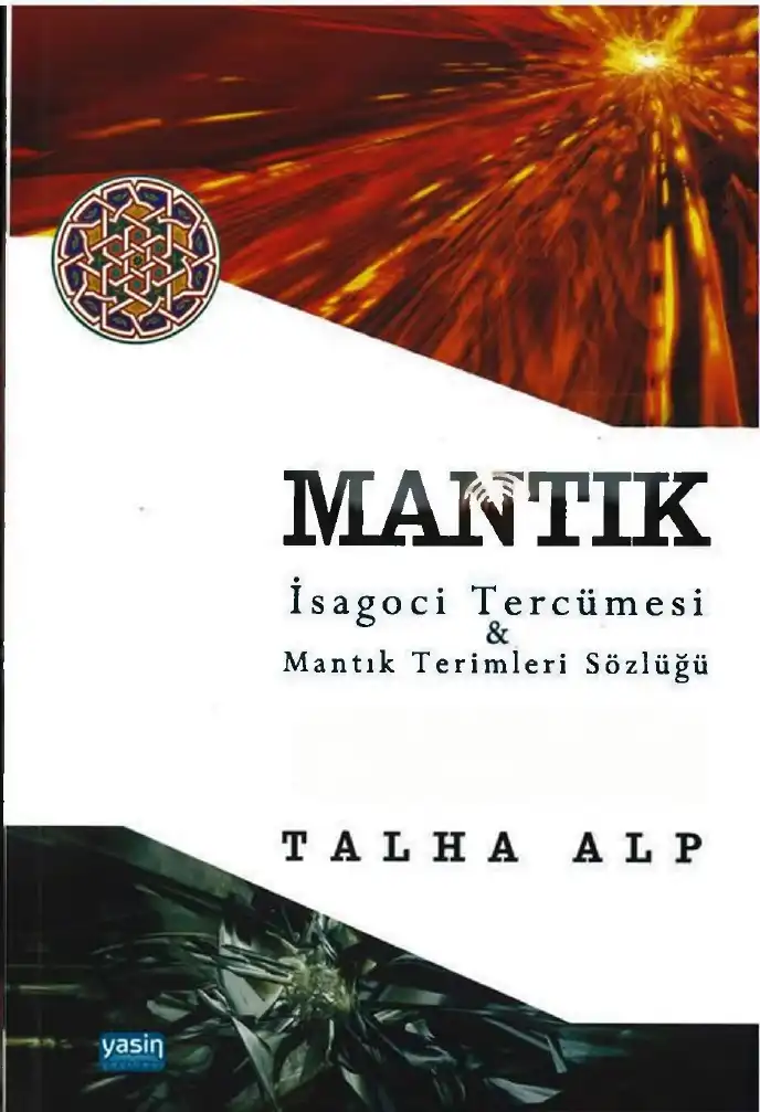 Mantık: İsagoci Tercümesi & Mantık Terimleri Sözlüğü — Esiruddin el-Ebheri