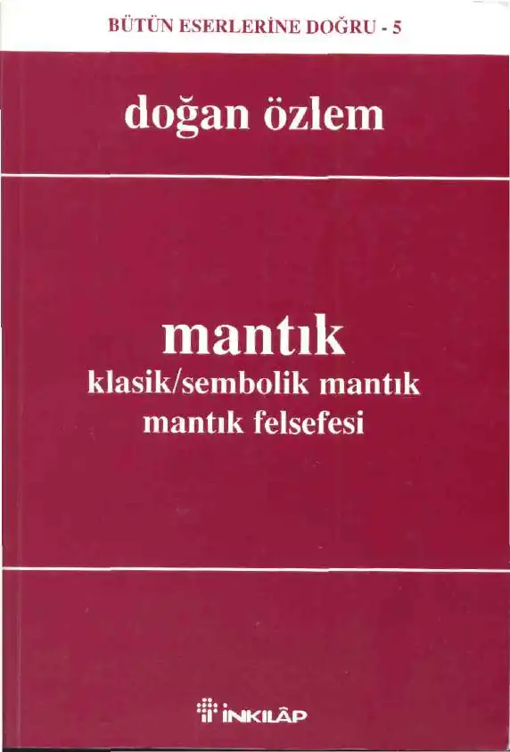 Mantık / Klasik Sembolik Mantık, Mantık Felsefesi — Doğan Özlem
