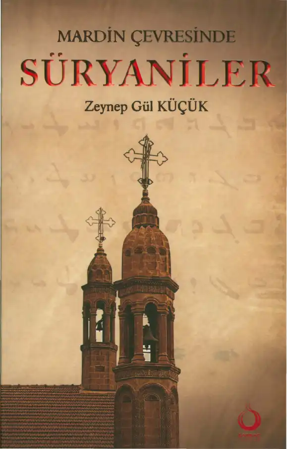 Mardin Çevresinde Süryaniler — Zeynep Gül Küçük