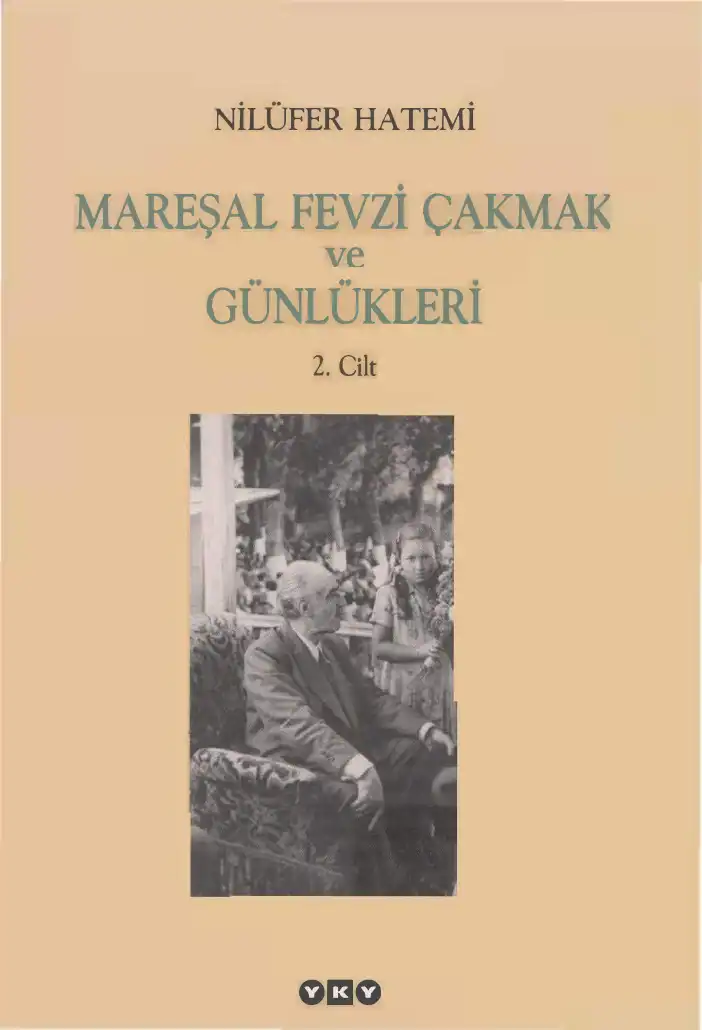Mareşal Fevzi Çakmak ve Günlükleri 2. Cilt — Nilüfer Hatemi