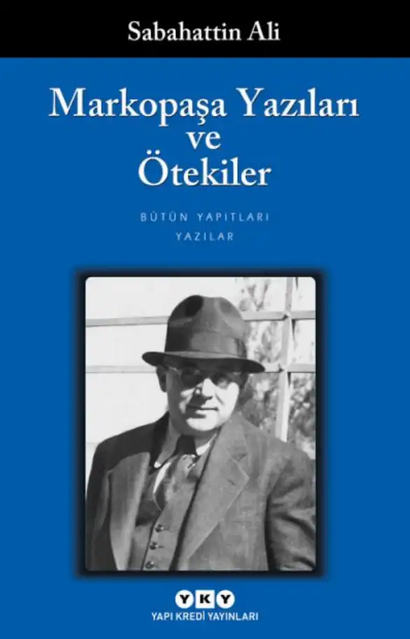 Markopaşa Yazıları ve Ötekiler — Sabahattin Ali