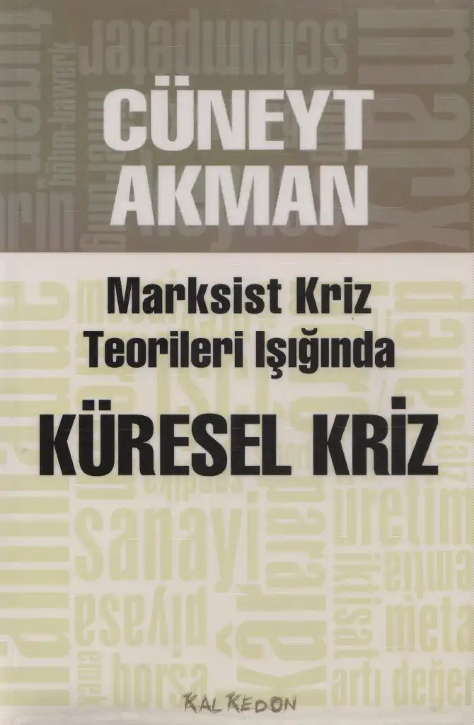 Marksist Kriz Kuramları Işığında Küresel Kriz — Cüneyt Akman