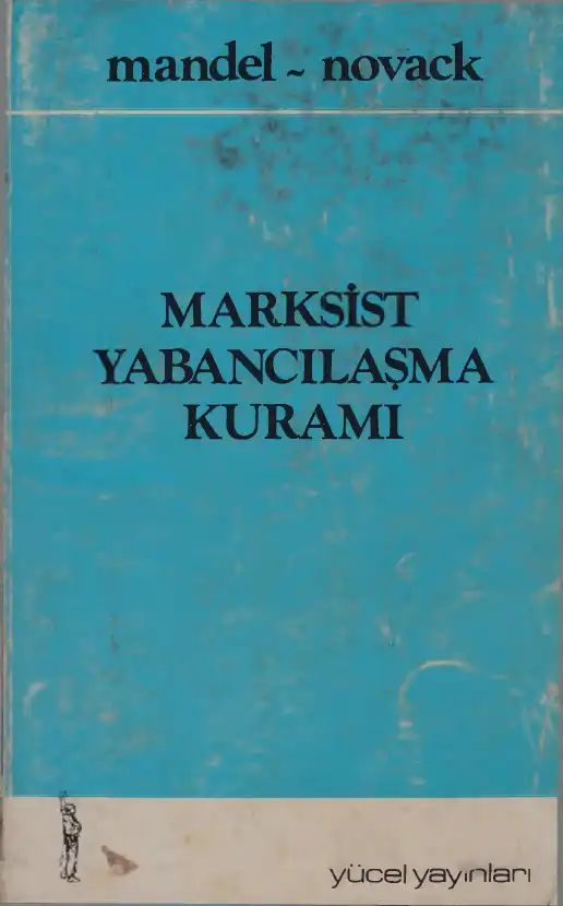 Marksist Yabancılaşma Kuramı — Ernest Mandel, George Novack