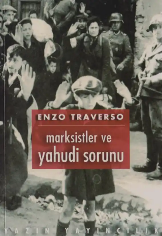 Marksistler ve Yahudi Sorunu — Enzo Traverso