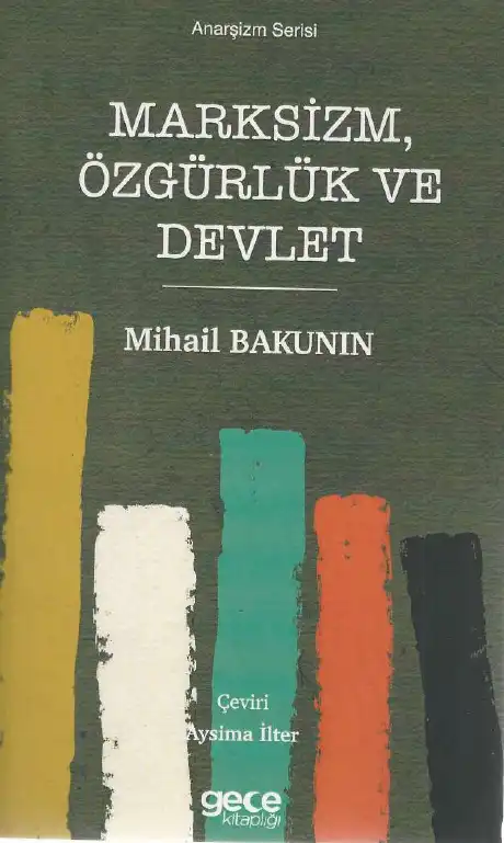Marksizm, Özgürlük ve Devlet — Mihail Aleksandroviç Bakunin