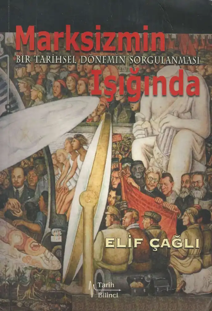 Marksizmin Işığında Bir Tarihsel Dönemin Sorgulanması — Elif Çağlı