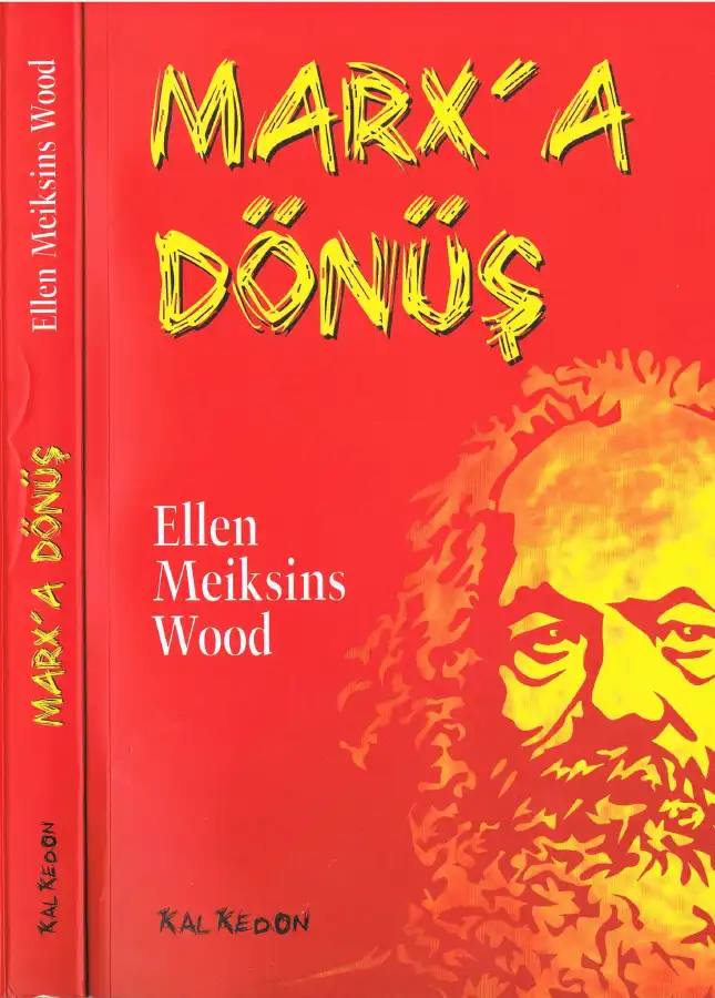Marx'a Dönüş — Ellen Meiksins Wood