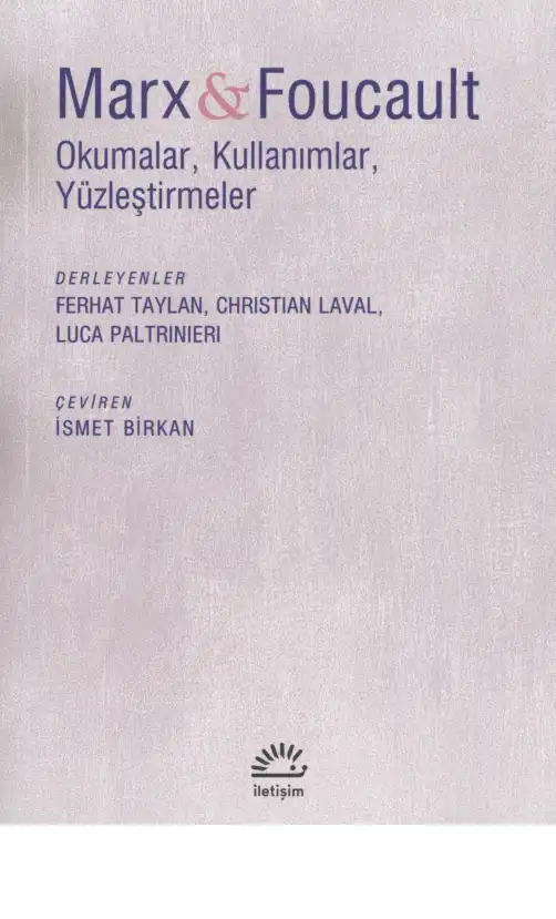 Marx & Foucault: Okumalar, Kullanımlar, Yüzleştirmeler — Christian Laval, Luca Paltrinieri, Ferhat Taylan