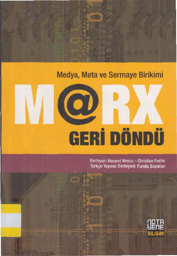Marx Geri Döndü: Medya, Meta ve Sermaye Birikimi — Vincent Mosco, Christian Fuchs