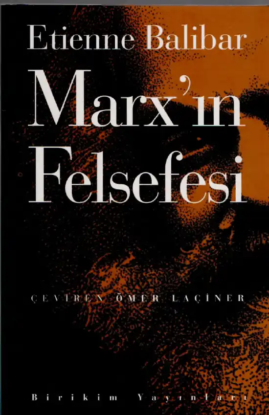 Marx'ın Felsefesi — Etienne Balibar, Immanuel Wallerstein