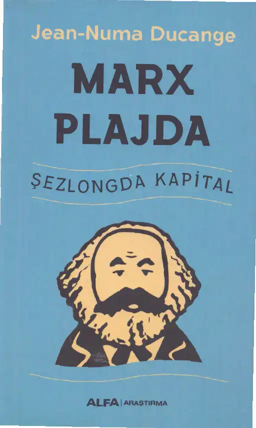 Marx Plajda Şezlongda Kapital — Jean-Numa Ducange