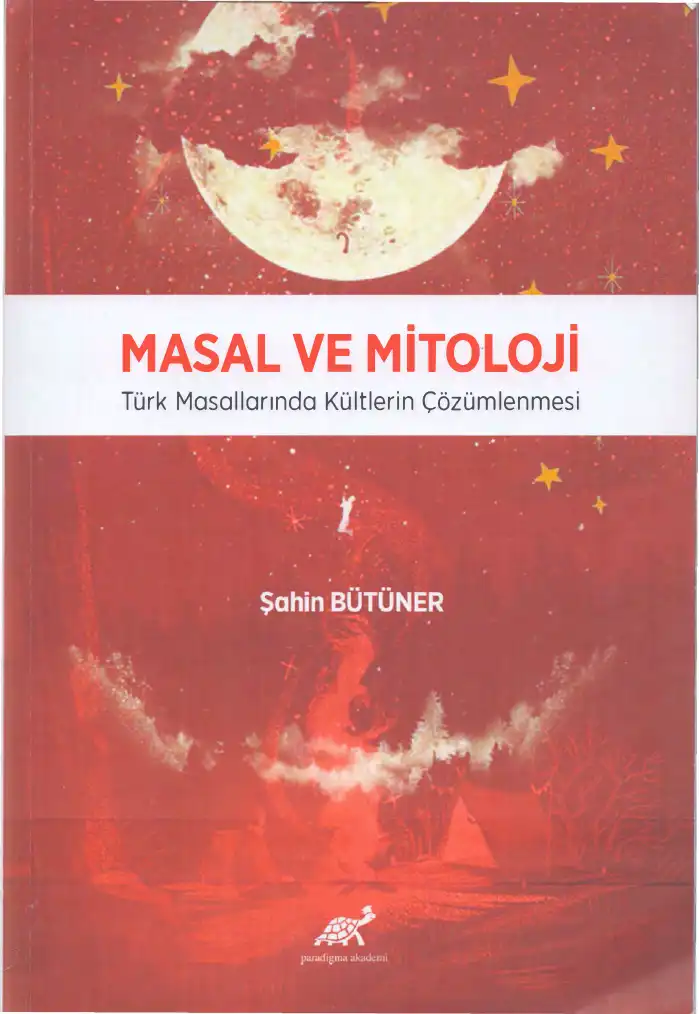 Masal ve Mitoloji: Türk Masallarında Kültlerin Çözümlenmesi — Şahin Bütüner
