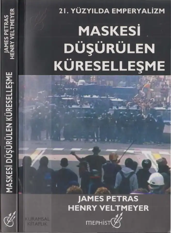 Maskesi Düşürülen Küreselleşme: Yirmi Birinci Yüzyılda Emperyalizm — James Petras, Henry Veltmeyer