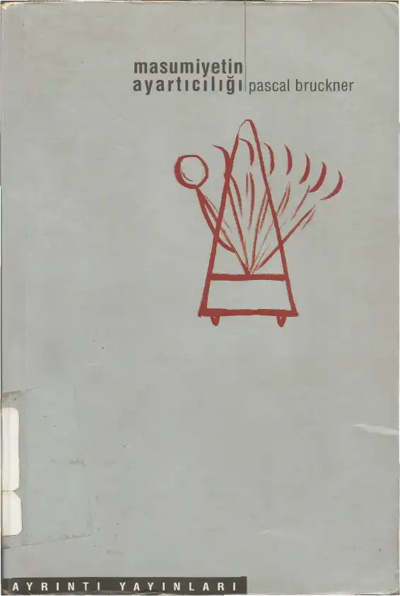 Masumiyetin Ayartıcılığı — Dominique Simonnet, Jean Courtin, Paul Veyne, Jacques Le Goff, Jacques Sole, Mona Ozouf, Alain Corbin, Anne-Marie Sohn, Pascal Bruckner, Alice Ferney