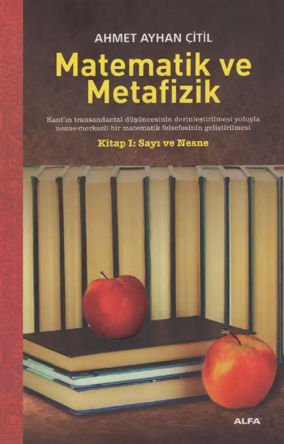 Matematik ve Metafizik, Kitap 1: Sayı ve Nesne — Ahmet Ayhan Çitil