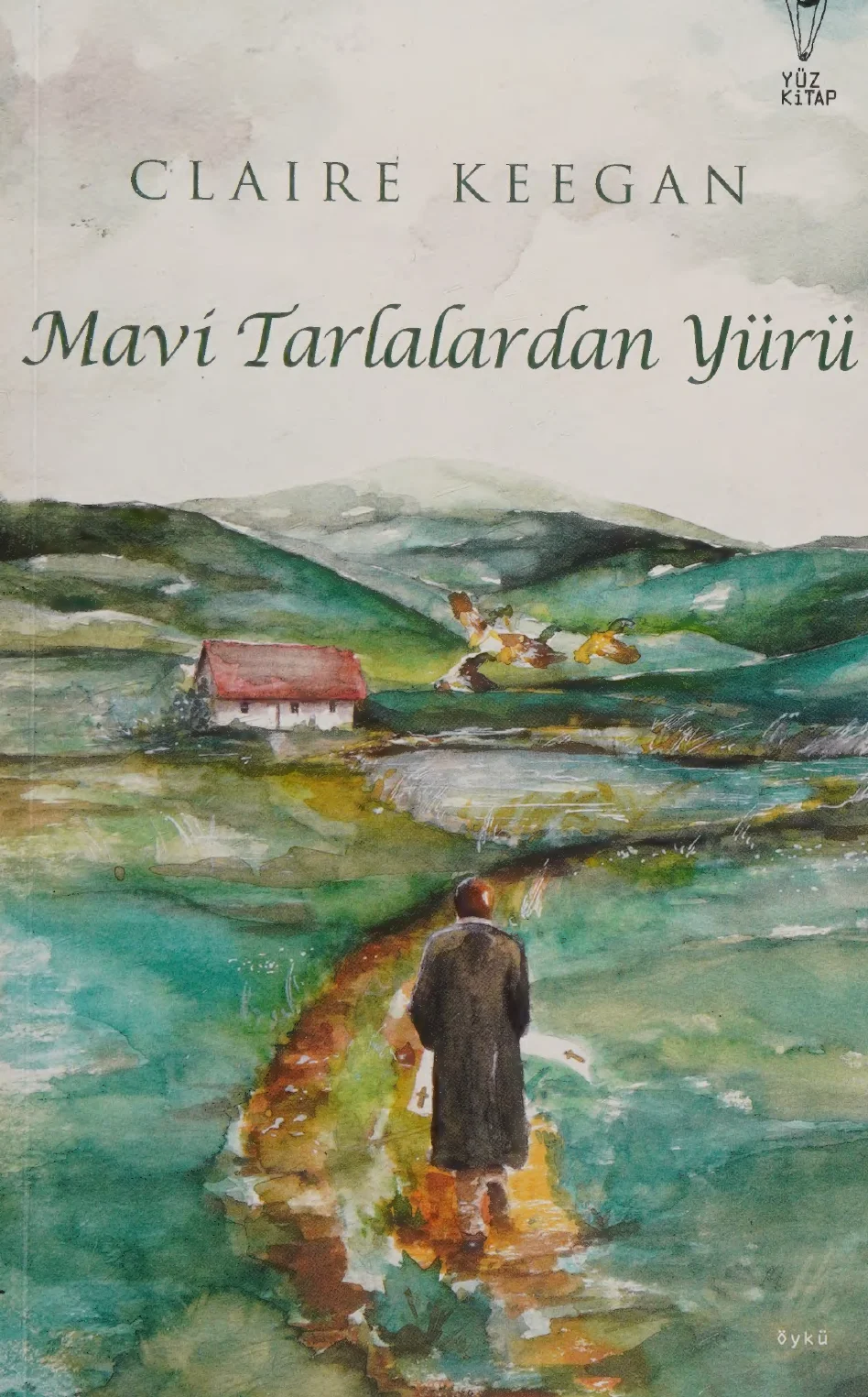 Mavi Tarlalardan Yürü — Claire Keegan