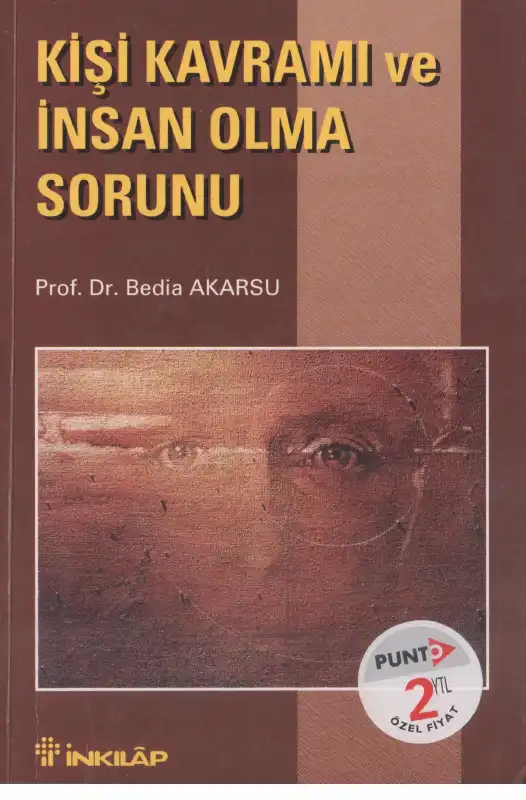 Max Scheler Felsefesi'nde Kişi Kavramı ve İnsan Olma Sorunu — Bedia Akarsu
