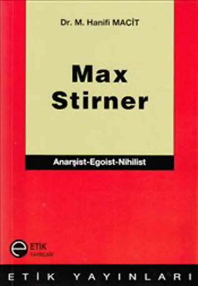 Max Stirner (Anarşist-Egoist-Nihilist) — M. Hanifi Macit