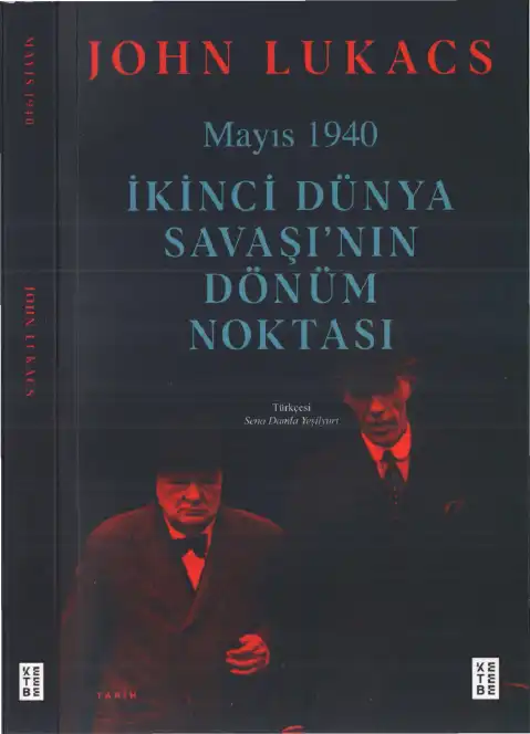 Mayıs 1940 İkinci Dünya Savaşının Dönüm Noktası — John Lukacs