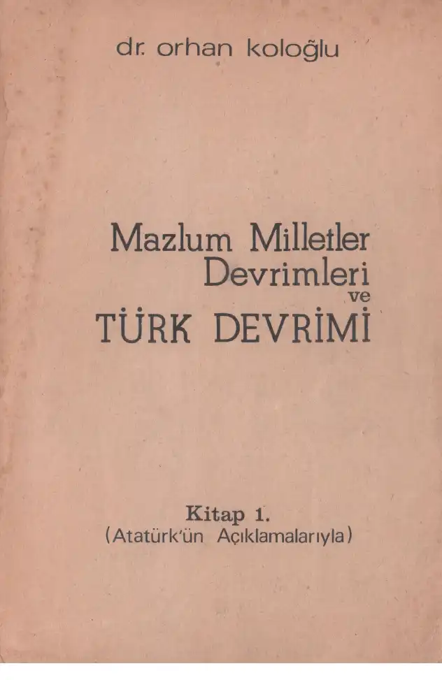 Mazlum Milletler Devrimleri ve Türk Devrimi 1 — Orhan Koloğlu