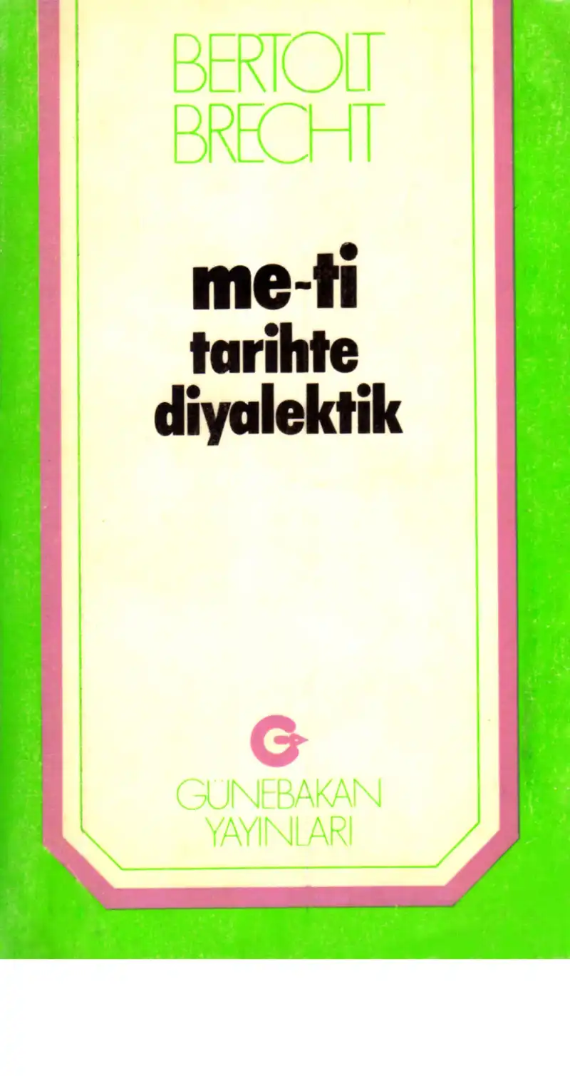 Me-ti: Tarihte Diyalektik Günebakan — Bertolt Brecht
