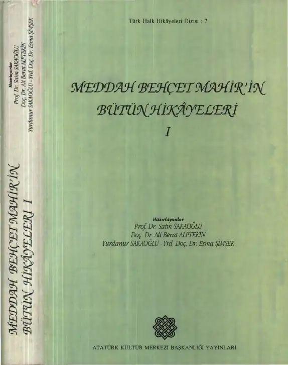 Meddah Behçet Mahir'in Bütün Hikayeleri I — Saim Sakaoğlu, Ali Berat Alptekin