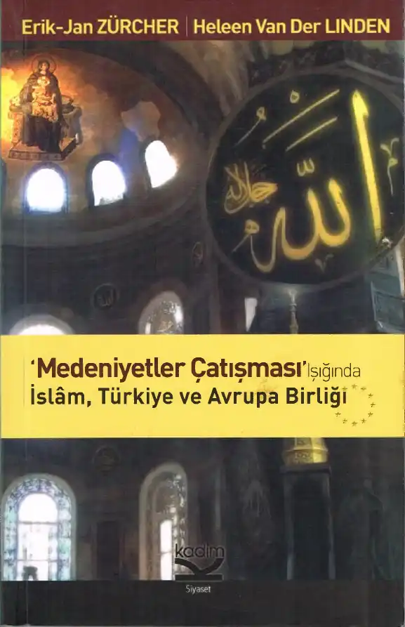 Medeniyetler Çatışması Işığında İslam, Türkiye ve Avrupa Birliği — Erik Jan Zürcher