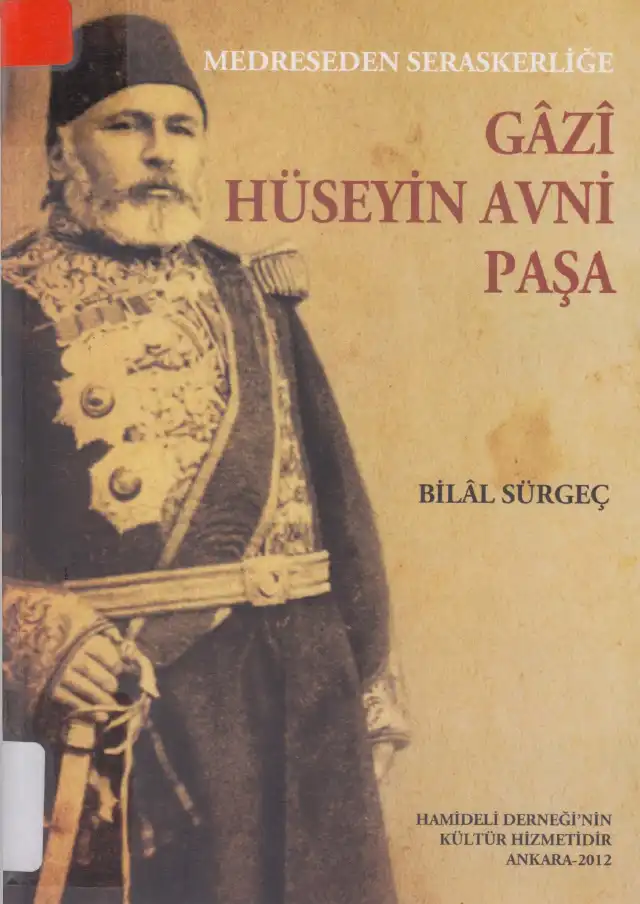 Medreseden Seraskerliğe Hüseyin Avni Paşa — Bill Sürgeç