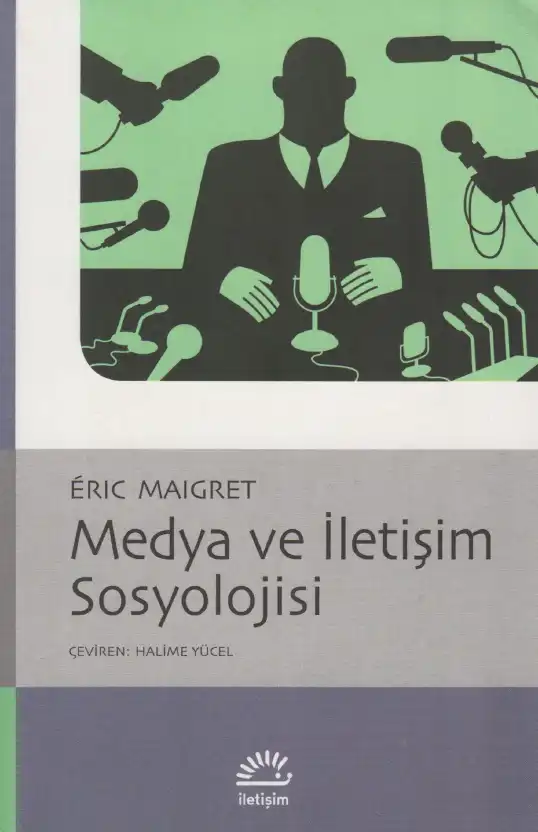 Medya ve İletişim Sosyolojisi — Eric Maigret