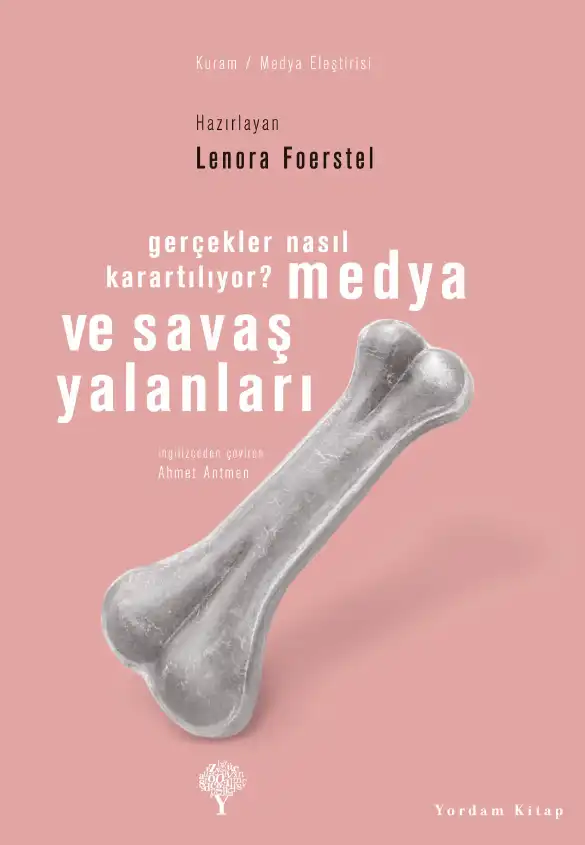 Medya ve Savaş Yalanları: Gerçekler Nasıl Karartılıyor? — Lenora Foerstel
