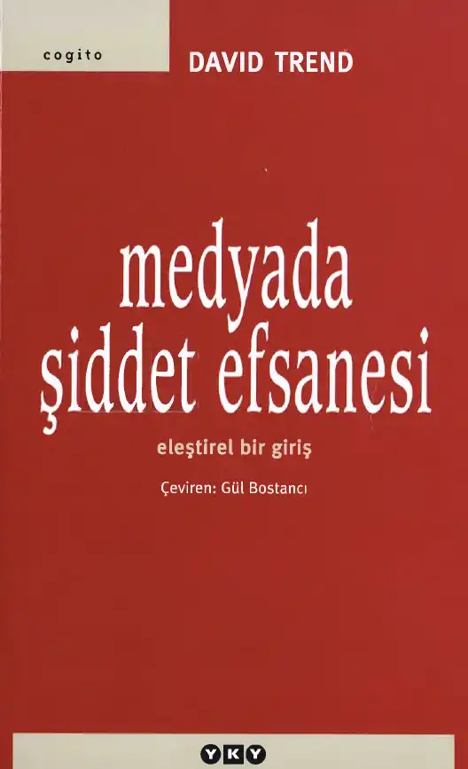 Medyada Şiddet Efsanesi: Eleştirel Bir Giriş — David Trend