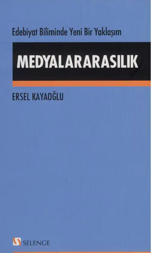 Medyalararasılık: Edebiyat Biliminde Yeni Bir Yaklaşım — Ersel Kayaoğlu