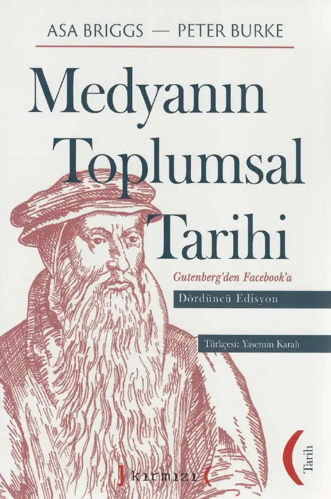 Medyanın Toplumsal Tarihi: Gutenberg'ten İnternet'e — Asa Briggs, Peter Burke