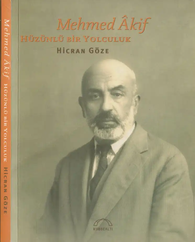 Mehmed Akif Hüzünlü Bir Yolculuk — Hicran Göze