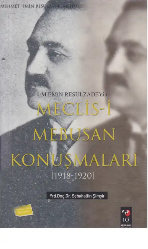 Mehmet Emin Resulzade'nin Meclis-i Mebusan Konuşmaları (1918-1920) — Sebahattin Şimşir