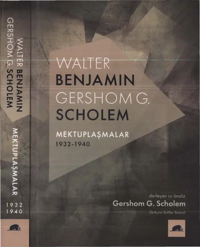Mektuplaşmalar 1932-1940 — Walter Benjamin, Gershom G. Scholem