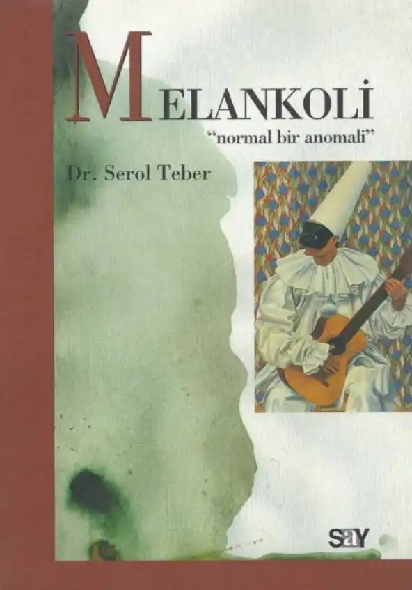 Melankoli: Normal Bir Anomali — Serol Teber