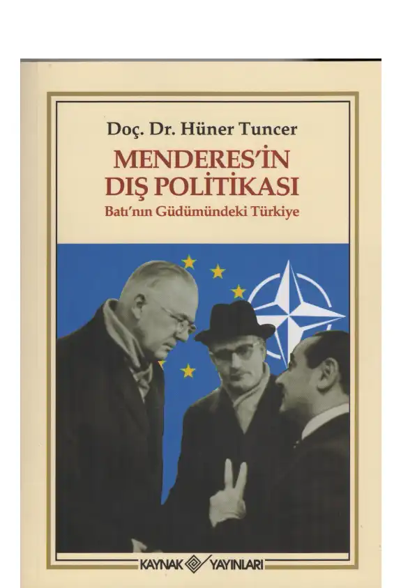 Menderes'in Dış Politikası: Batı'nın Güdümündeki Türkiye — Hüner Tuncer