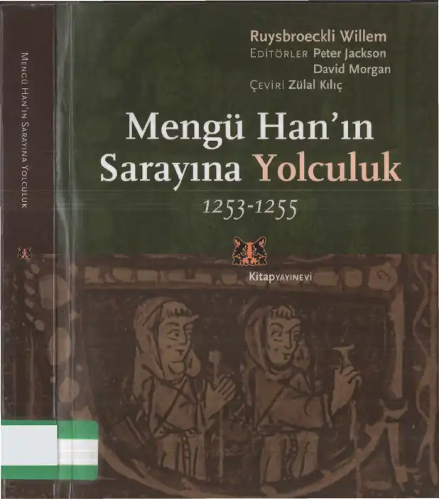 Mengü Han'ın Sarayına Yolculuk 1253-1255 — Ruysbroeckli Willem