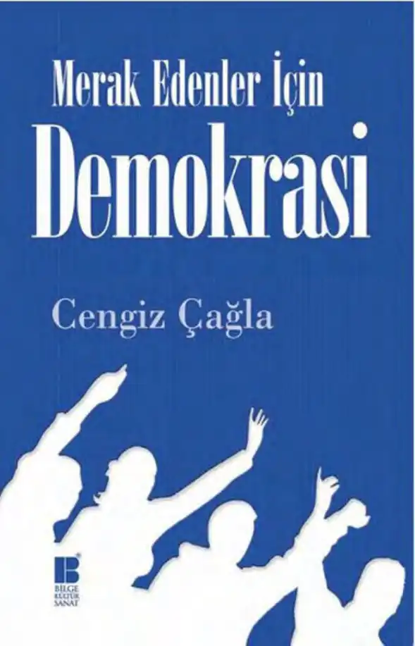 Merak Edenler İçin Demokrasi — Cengiz Çağla