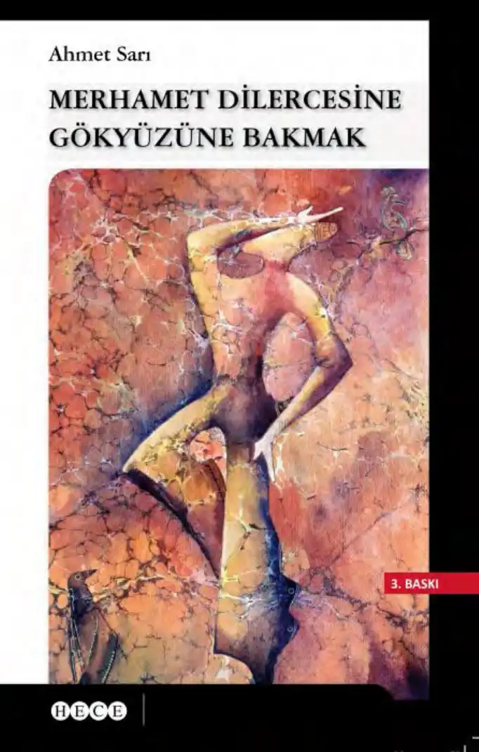 Merhamet Dilercesine Gökyüzüne Bakmak — Ahmet Sarı